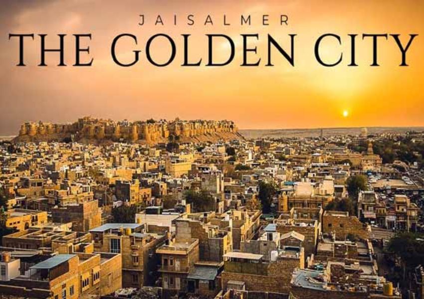Jaisalmer: The Golden City